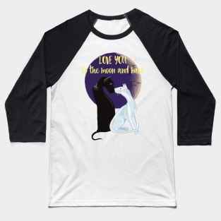 Love you to the moon and back cats print Baseball T-Shirt